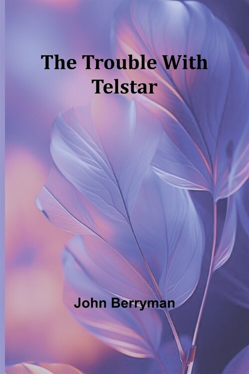 The Trouble with Telstar (Paperback)