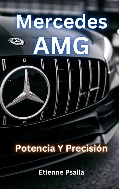 Mercedes-AMG: Potencia Y Precisi? (Hardcover)