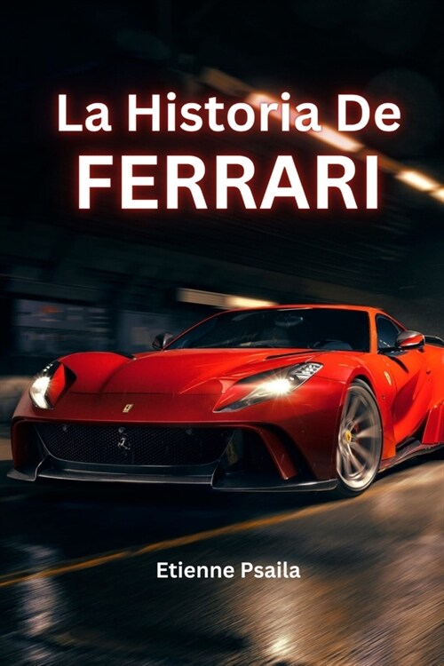 La Historia De Ferrari (Paperback)