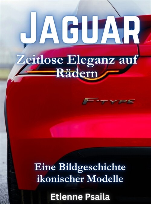 Jaguar: Zeitlose Eleganz Auf R?ern (Hardcover)