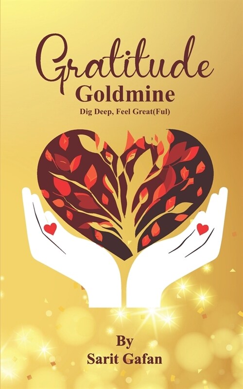 Gratitude Goldmine: Dig Deep, Feel Great(ful) (Paperback)