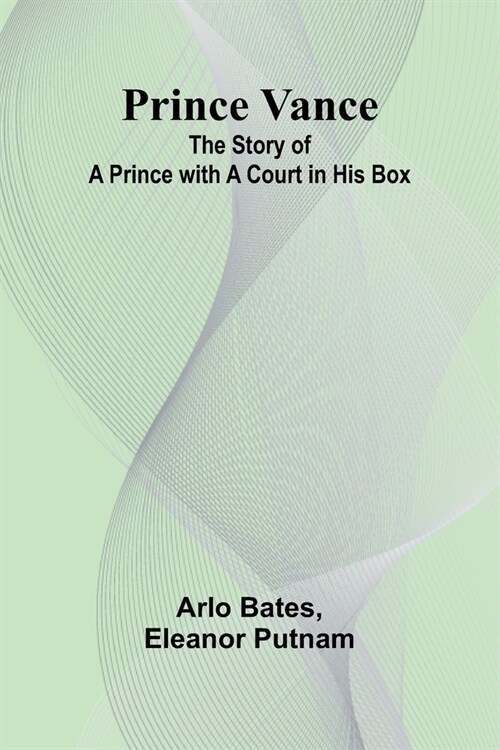 Prince Vance: The Story of a Prince with a Court in His Box (Paperback)