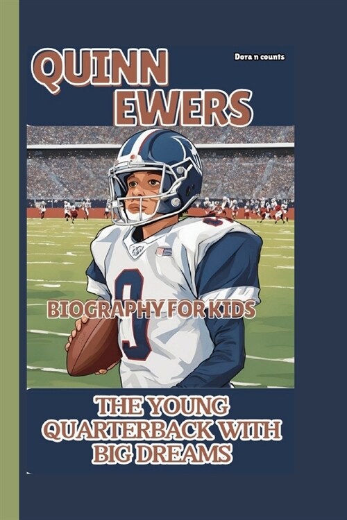 Quinn Ewers: The Young Quarterback with Big Dreams (Paperback)