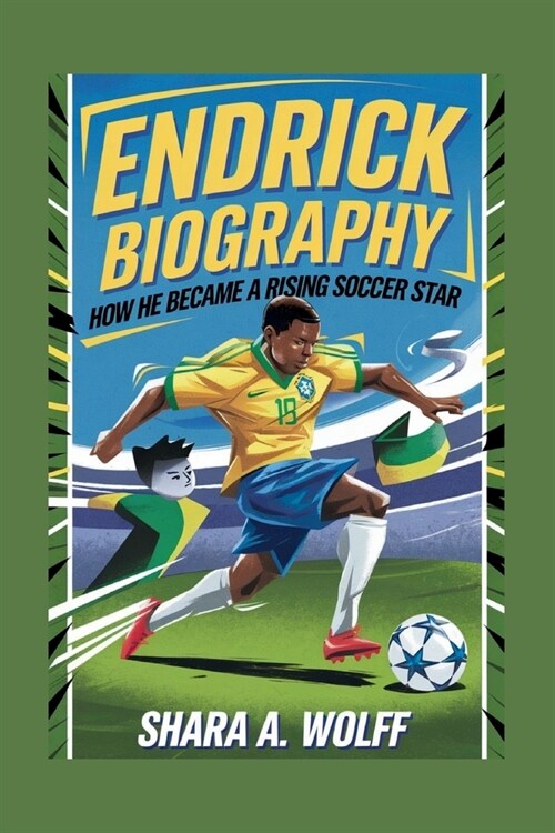 Endrick Biography: How He Became a Rising Soccer Star (Paperback)