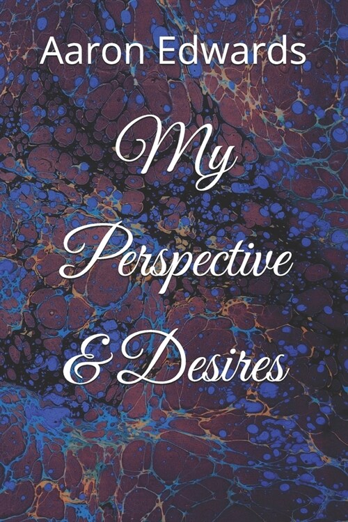 My Perspective & Desires (Paperback)