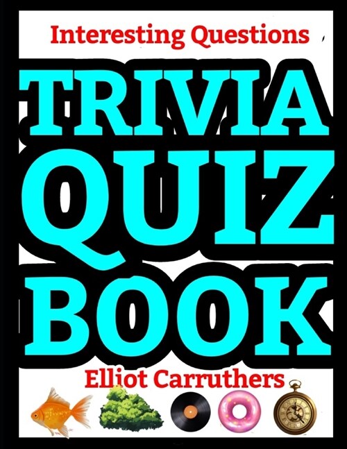 Trivia Quiz Book: Interesting Questions (Paperback)