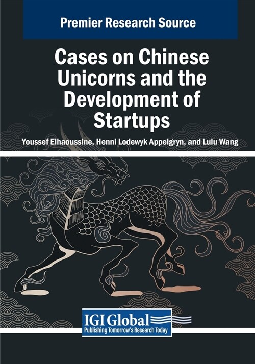 Cases on Chinese Unicorns and the Development of Startups (Paperback)