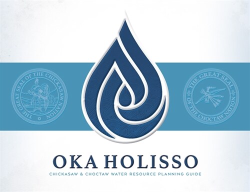 Oka Holisso: Chickasaw and Choctaw Water Resource Planning Guide (Paperback)