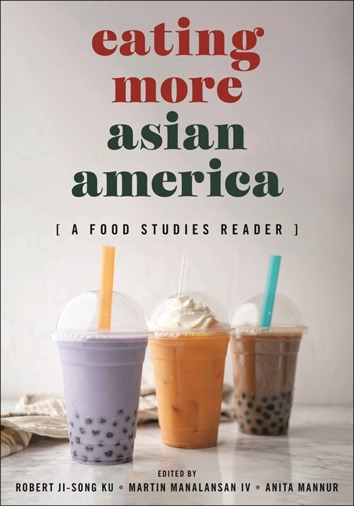 Eating More Asian America: A Food Studies Reader (Hardcover)