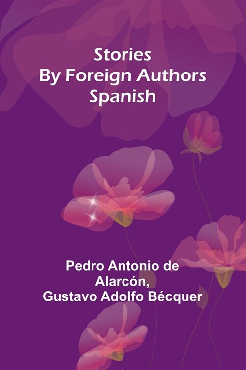 Stories by Foreign Authors: Spanish (Paperback)