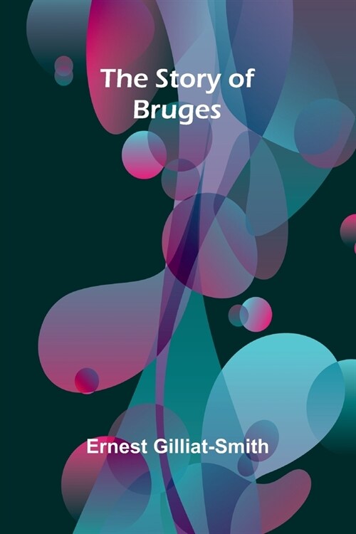 The Story of Bruges (Paperback)