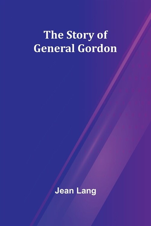 The Story of General Gordon (Paperback)