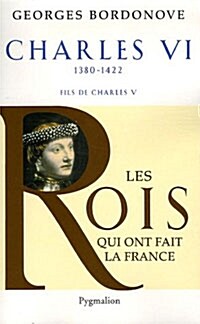 Charles VI : Le roi fol et bien-aime (Paperback)