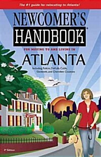 Newcomers Handbook for Moving To and Living In Atlanta: Including Fulton, DeKalb, Cobb, Gwinnett, and Cherokee Counties (Paperback, 5)