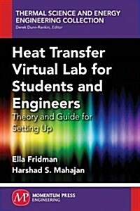 Heat Transfer Virtual Lab for Students and Engineers: Theory and Guide for Setting Up (Paperback)