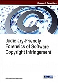 Judiciary-Friendly Forensics of Software Copyright Infringement (Hardcover)