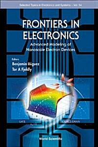 Frontiers in Electronics: Advanced Modeling of Nanoscale Electron Devices (Hardcover)