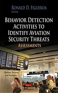 Behavior Detection Activities to Identify Aviation Security Threats (Hardcover)