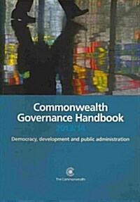 Commonwealth Governance Handbook: Democracy, Development and Public Administration (Paperback, 2013-2014)