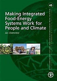 Making Integrated Food-Energy Systems Work for People and Climate - An Overview (Paperback)