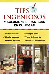 Tips Ingeniosos y Soluciones Practicas (Paperback)