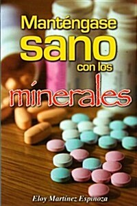 Mantengase sano con los minerales (Paperback)