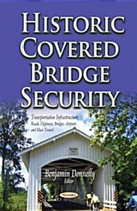Historic Covered Bridge Security (Paperback)
