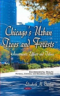 Chicagos Urban Trees and Forests (Hardcover)