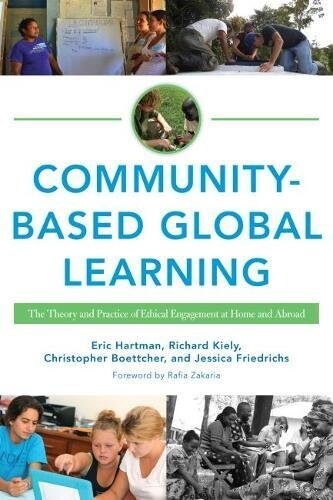 Community-Based Global Learning: The Theory and Practice of Ethical Engagement at Home and Abroad (Paperback)