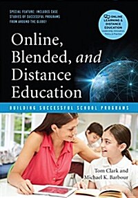 Online, Blended, and Distance Education in Schools: Building Successful Programs (Paperback)