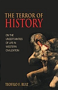 The Terror of History: On the Uncertainties of Life in Western Civilization (Paperback)