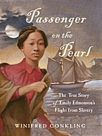 [중고] Passenger on the Pearl: The True Story of Emily Edmonson‘s Flight from Slavery (Hardcover)