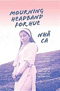 Mourning Headband for Hue: An Account of the Battle for Hue, Vietnam 1968 (Hardcover)