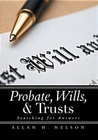 Probate, Wills, & Trusts: Searching for Answers (Hardcover)