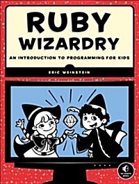 [중고] Ruby Wizardry: An Introduction to Programming for Kids (Paperback)