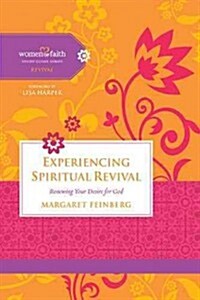 Experiencing Spiritual Revival: Renewing Your Desire for God (Paperback)
