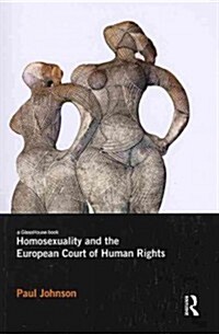 Homosexuality and the European Court of Human Rights (Paperback)