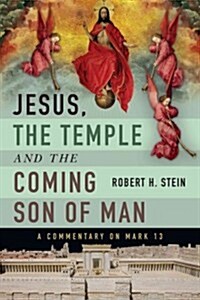 Jesus, the Temple and the Coming Son of Man (Paperback)