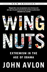 Wingnuts: Extremism in the Age of Obama (Paperback)