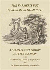 The Farmers Boy by Robert Bloomfield : A Parallel Text Edition (Hardcover)