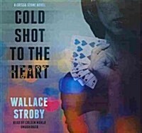 Cold Shot to the Heart (Audio CD, Unabridged)