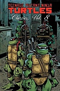 Teenage Mutant Ninja Turtles Classics, Volume 8 (Paperback)