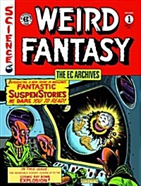 The EC Archives: Weird Fantasy Volume 1 (Hardcover)