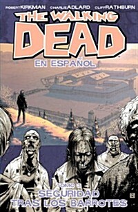 The Walking Dead En Espanol, Tomo 3: Seguridad Tras Los Barrotes (Paperback)