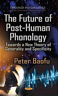 Future of Post-Human Phonology (Hardcover, UK)