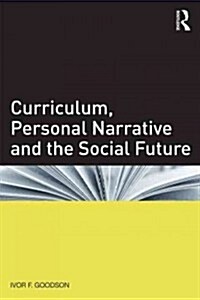 Curriculum, Personal Narrative and the Social Future (Paperback)