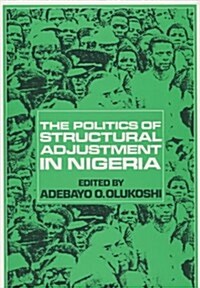 The Politics of Structural Adjustment in Nigeria (Paperback)