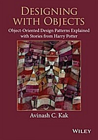 Designing with Objects: Object-Oriented Design Patterns Explained with Stories from Harry Potter (Paperback)