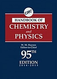 CRC Handbook of Chemistry and Physics: A Ready-Reference Book of Chemical and Physical Data (Hardcover, 95, 2014-2015)