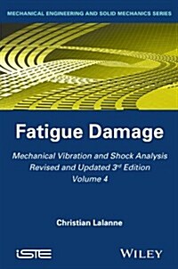 Mechanical Vibration and Shock Analysis, Fatigue Damage (Hardcover, Volume 4)